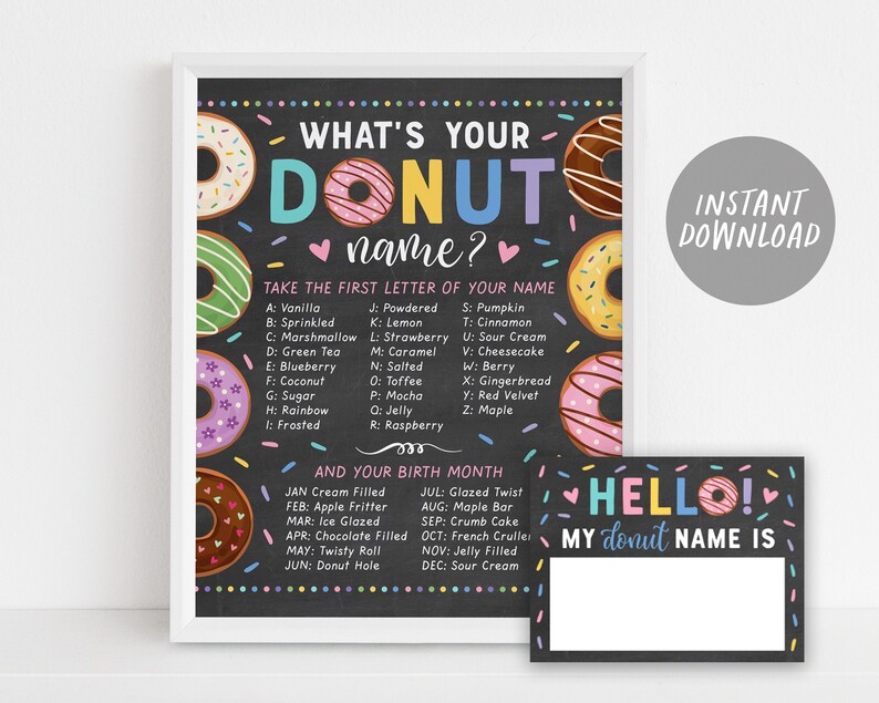 May include: A printable donut-themed party game for kids. The game asks players to take the first letter of their name and find the corresponding donut flavor. The game also includes a blank name tag that says "Hello! My donut name is..."