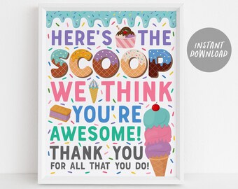 Ice Cream Appreciation Week Sign Poster Printable, Here's The Scoop We Think You Are Awesome Thank You Party Decor, Teacher PTO PTA Staff