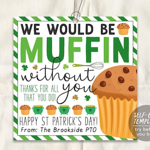 St. Patricks Day Muffin Geschenkanhänger Bearbeitbare Vorlage, wäre Muffin ohne Sie Favor behandeln Kleeblatt Personal Lehrer Danke Wertschätzung