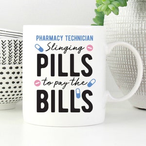 Pharmacy Technician Mug, Gift for Pharmacy Technician Gifts, Pharmacy Technician Gift, Pharmacist Gift, Slinging Pills To Pay the Bills