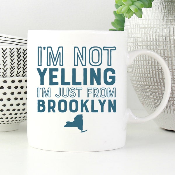 Funny Brooklyn Mug, Funny Brooklyn Coffee Mug, I'm Not Yelling I'm Just from Brooklyn, Brooklyn Gifts, Brooklyn Print, Going Away Present