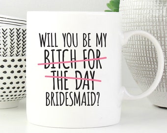 Funny Bridesmaid Proposal Mug, Funny Bridesmaid Proposal Gift, Will You Be My Bridesmaid Mug, Bridesmaid Gift Idea, Gift for Bridesmaid