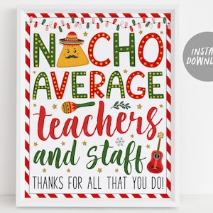 Puede incluir: Un cartel imprimible con un borde a rayas rojo y blanco. El cartel dice "Nacho Average Teachers and Staff" con un diseño festivo y colorido. El texto "Thanks for all that you do!" está en la parte inferior del cartel.