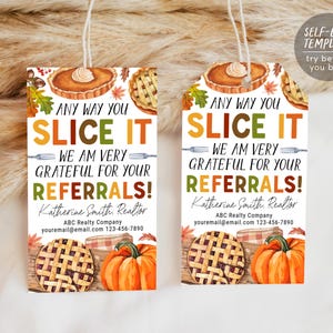 May include: Two gift tags with a fall theme. The tags feature text that reads "Any way you slice it, we are very grateful for your referrals!" and include images of pie and pumpkins.
