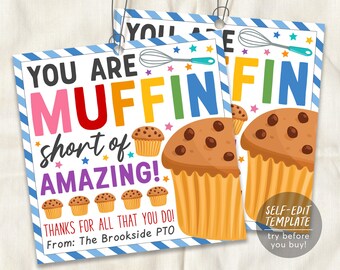 May include: Two rectangular gift tags with a blue and white striped border. The text reads YOU ARE MUFFIN SHORT OF AMAZING! THANKS FOR ALL THAT YOU DO! From: The Brookside PTO. Features illustrations of chocolate chip muffins and a whisk.