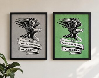I Would Die for My Country Philadelphia Eagle Risograph Print