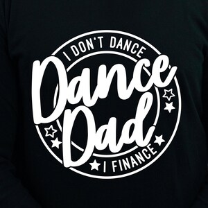 Je ne danse pas, je finance, papa danse SVG, danse SVG, papa chemise Svg, cadeau pour papa Svg, Png, Svg, fichiers numériques, Cricut, sublimation, fichier de coupe