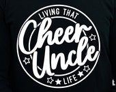 Cheer Uncle SVG, Cheer Uncle PNG, Living That Cheer Uncle Life, Cheer, Uncle Shirt, Gift for Uncle, SVG, Digital Files, Cricut, Sublimation