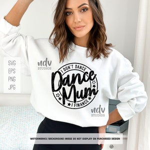 No bailo finanzas, baila mamá SVG, baila SVG, mamá camisa svg, regalo para mamá svg, png, svg, archivos digitales, cricut, sublimación, cortar archivo