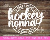 Hockey Nonna SVG, Crazy Proud Always Loud, Nonna Shirt SVG, Gift for Nonna, Gift for Grandma, Png, Svg, Digital File, Cricut, Sublimation