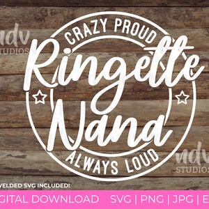 May include: White circle design on a wood background with the text "Crazy Proud Ringette Nana Always Loud".