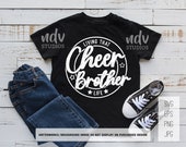 Cheer Brother SVG, Living That Cheer Brother Life, Cheer, Brother Shirt, Gift for Brother Svg, Png, Svg, Digital Files, Cricut, Sublimation