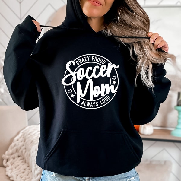 Soccer Mom SVG, Soccer Mama SVG, Soccer SVG, Crazy Loud Proud, Mom Shirt Svg, Gift for Mom Svg, Png, Svg, Digital Files, Cricut, Sublimation