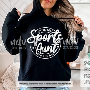 Sports Aunt SVG, Sports Aunt PNG, Living That Sports Life SVG, Tia Shirt, Presente para Tia, Png, Svg, Arquivos Digitais, Cricut, Sublimação