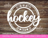 I'm In My Hockey Era SVG, Hockey SVG, Hockey Era SVG, Png, Svg, Digital Files, Cricut, Sublimation, Digital Download