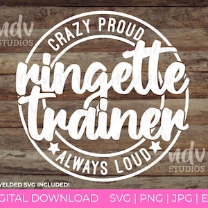Ringette Trainer SVG, Ringette SVG, Crazy Proud Always Loud, Trainer Shirt, Trainer Gift, Png, Svg, Digital Files, Cricut, Sublimation