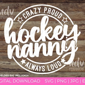 Hockey nounou SVG, hockey SVG, fou fier toujours fort, nounou chemise Svg, cadeau pour nounou Svg, Png, Svg, fichier numérique, Cricut, sublimation
