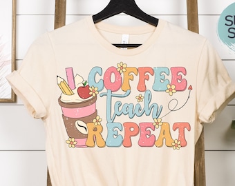 Coffee Teach Repeat Retro Teacher Shirt, Trendy Teacher Shirt, Gift for New Teacher, Teach Shirt