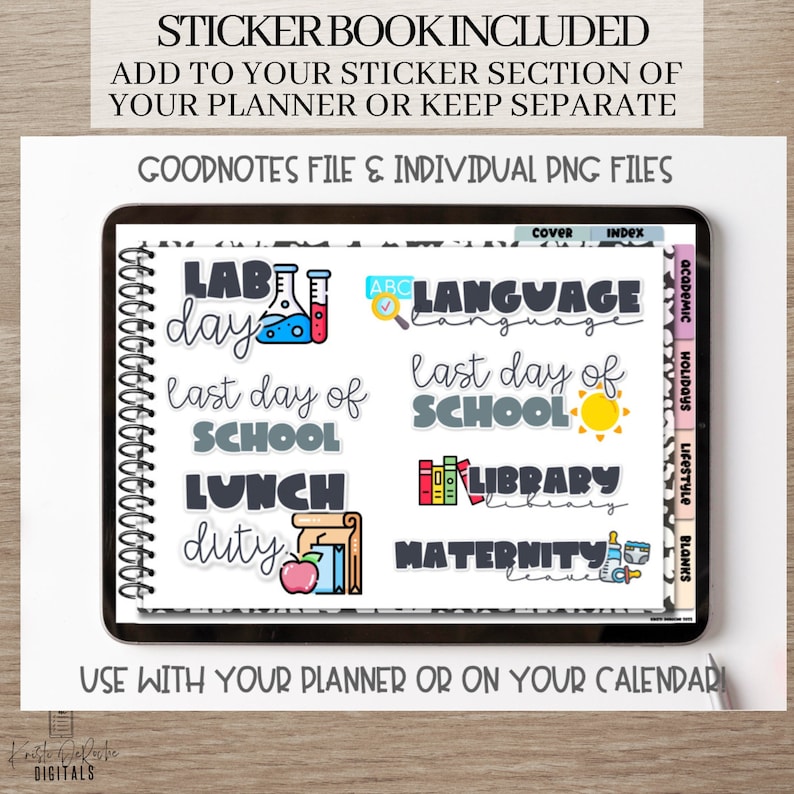 May include: A digital planner with colorful stickers for school, including "Lab Day", "Last Day of School", "Lunch Duty", "Language", "Library", and "Maternity Leave". The stickers are on a black and white background with a spiral binding.