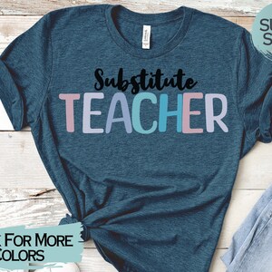Substitute Teacher Tshirt, Substitute Teacher, Back to School Shirt, Teacher Gift for Substitute Teacher