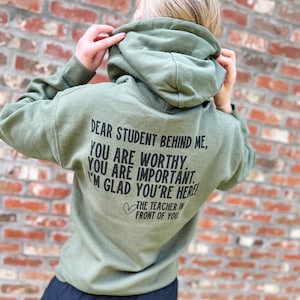 Dear Student Behind Me, Inspirational Teacher Sweatshirt, Inspirational Teacher Gift, Teacher Appreciation Gift