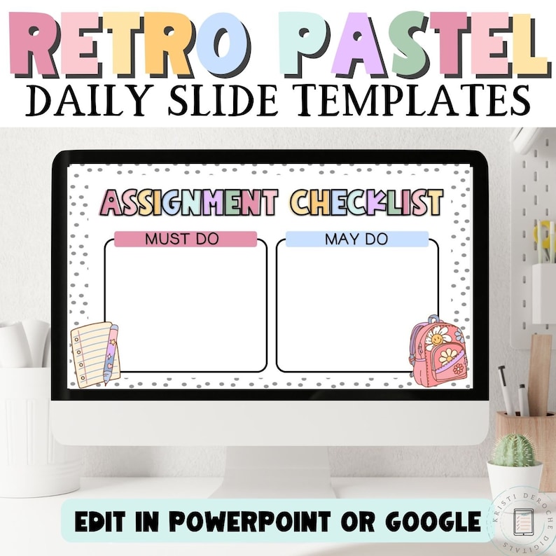 May include: A computer screen displaying a pastel-colored daily slide template with the text "Assignment Checklist" and two boxes labeled "Must Do" and "May Do". The template is designed for use in PowerPoint or Google Slides.
