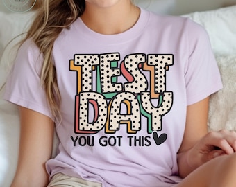 Camiseta "Día del examen, lo tienes", camiseta de examen para maestros, camiseta del día del examen, camisetas de examen para maestros, camisetas para maestros, camisetas de exámenes estatales