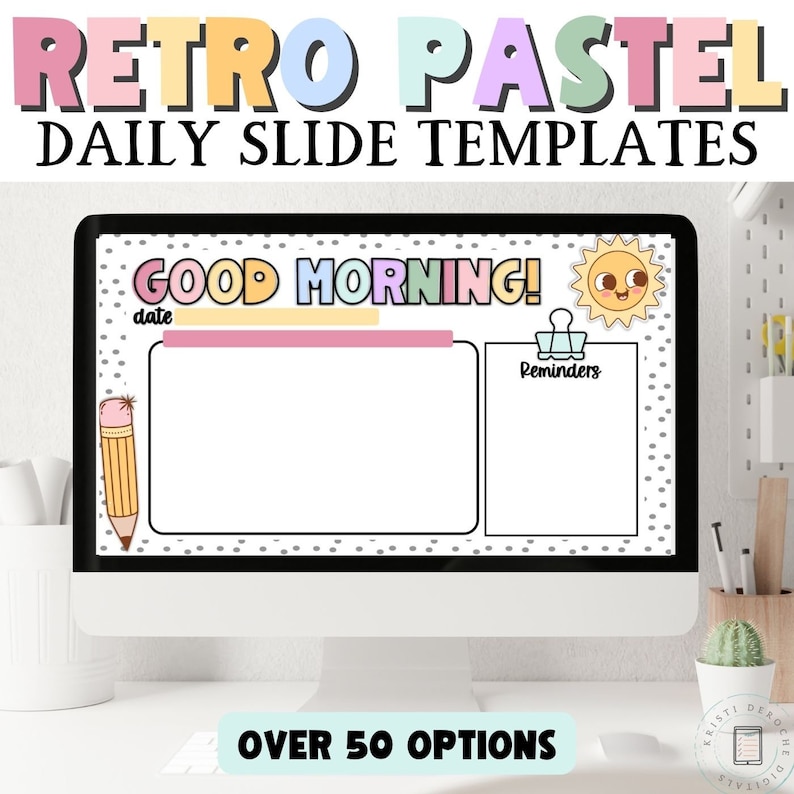 May include: A computer screen displaying a digital daily planner template with a retro pastel color scheme. The template features a sun with a smiley face, a pencil, and the text "Good Morning!" and "Reminders". The text "Over 50 Options" is displayed below the screen.