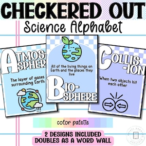May include: A science alphabet poster set with the words "Atmosphere", "Biosphere", and "Collision". Each word has a definition and a related illustration. The poster also includes the text "CHECKERED OUT Science Alphabet".