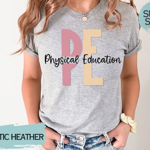 PE Teacher Tshirt, Physical Education Tshirt, Gift for PE Teacher, Teacher Appreciation, pe Coach, PE Teacher Gift