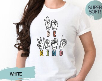 Be Kind Sign Language Shirt, Be Kind Shirt, Sign Language Tshirt, Be Kind