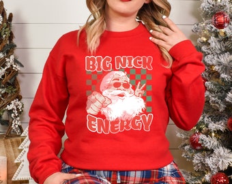 Sudadera Big Nick Energy, sudadera de Navidad, sudadera de Papá Noel, camisa de Navidad divertida, sudadera de Navidad divertida, camisa navideña divertida