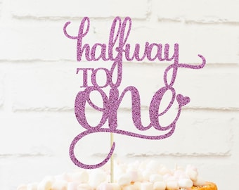 Halfway to one Cake Topper, 1/2 Birthday Cake Topper, Smash Cake, 6 month Birthday, Photography Prop, Sparkly Cake Topper, Half Birthday