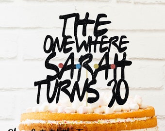 The one where personalized Cake Topper, cake topper, friends cake topper, the one where Cake Topper, birthday Cake Topper, birthday party