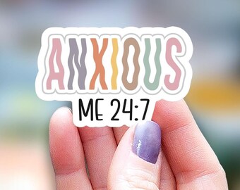 Anxious 24/7 Sticker, anxiety sticker, funny Sticker, introvert sticker, Water Bottle Sticker, mental health sticker, latina sticker