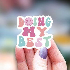 Doing my best Sticker, kindle sticker, motivational sticker, positivity sticker, funny sticker, Water Bottle Sticker, Decal Laptop Sticker