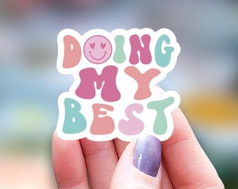 Doing my best Sticker, kindle sticker, motivational sticker, positivity sticker, funny sticker, Water Bottle Sticker, Decal Laptop Sticker