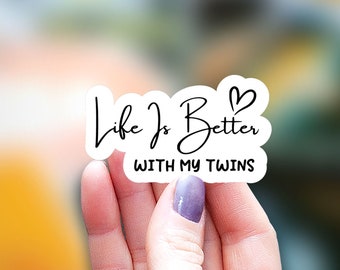 Life is Better with my twins Sticker, kindle sticker, mom Sticker, twin mom sticker, Water Bottle Sticker, Decal Laptop Sticker, mom sticker