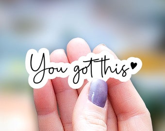 You got this Sticker, water bottle sticker, journal Sticker, motivational Sticker, kindle Sticker, woman power sticker, inspiring sticker