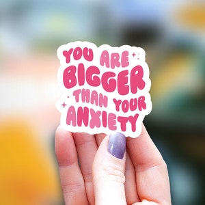 You are bigger than your anxiety Sticker, anxiety sticker, mental health Sticker, kindle sticker, planner sticker, journal sticker,aesthetic