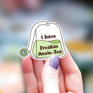 I have freakin anxiety Sticker, anxiety sticker, mental health Sticker, kindle sticker, planner sticker, journal sticker, tea bag sticker
