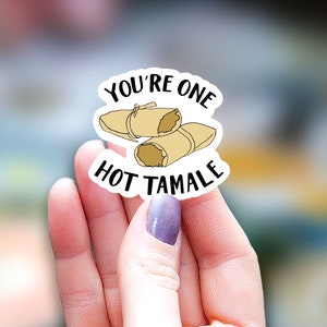 You&#39;re one hot tamale Sticker, latina sticker, mom sticker, Tamal sticker, Water Bottle Sticker, Mac Decal Laptop Sticker, mexican mom decal