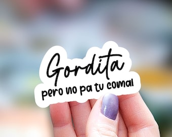 Gordita pero no pa tu comal Sticker, funny sticker, mexican mom Sticker, Latina sticker, Water Bottle Sticker, Spanish expression Sticker