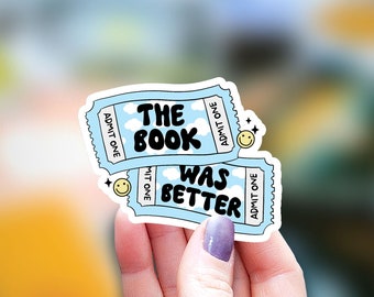The book was better Sticker, funny sticker, Water Bottle laptop Sticker Sticker, mental health sticker, adult humor sticker, smut sticker