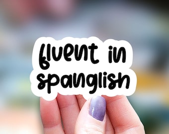 Fluent in spanglish Sticker, funny sticker, mexican mom Sticker, Latina sticker, Water Bottle Sticker, Spanish expression Laptop Sticker