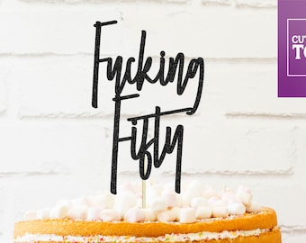 F*cking 50 Cake Topper, 50th Birthday Cake Topper, Funny cake topper, 50th Birthday Party Decor, 50th Birthday, 50th birthday cake topper