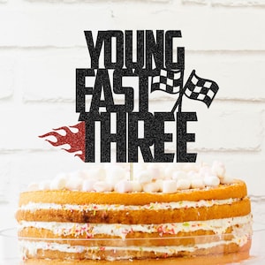 Young fast Three cake Topper, 3rd birthday cake topper, glitter Topper, racing birthday party, race car birthday, checkered flag, cars party