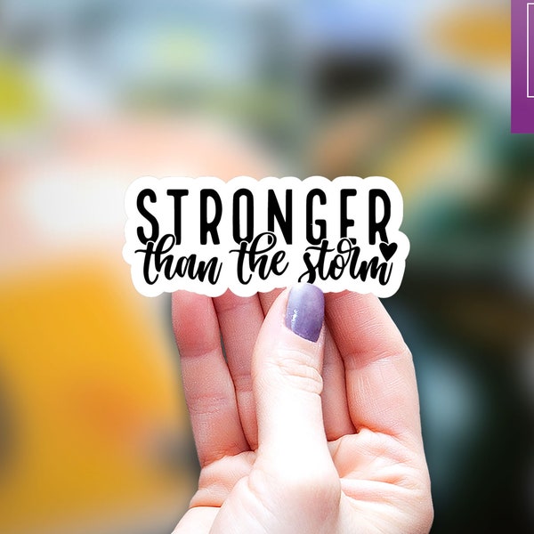 Stronger than the storm Sticker, kindle sticker mom Sticker planner sticker Water Bottle Sticker, Decal Laptop Sticker, motivational sticker