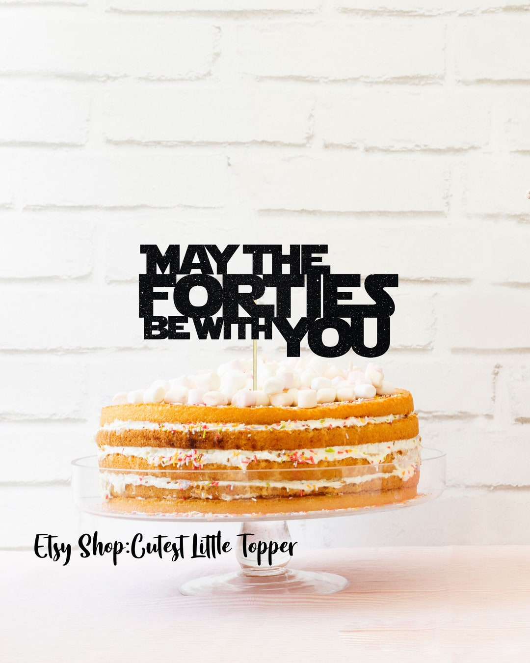 May the forties be with you cake topper birthday cake topper 40th