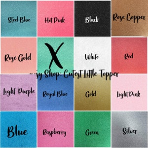 May include: A chart of 16 different glitter colors, including steel blue, hot pink, black, rose copper, rose gold, white, red, light purple, royal blue, gold, light pink, blue, raspberry, green, and silver. The chart is labeled "--jy Shop: Cutest Little Topper--".